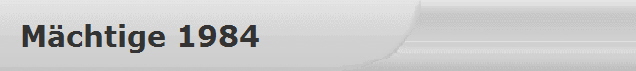 Mchtige 1984